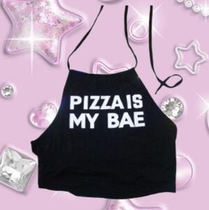 Pizza Is My Bae Halter top
